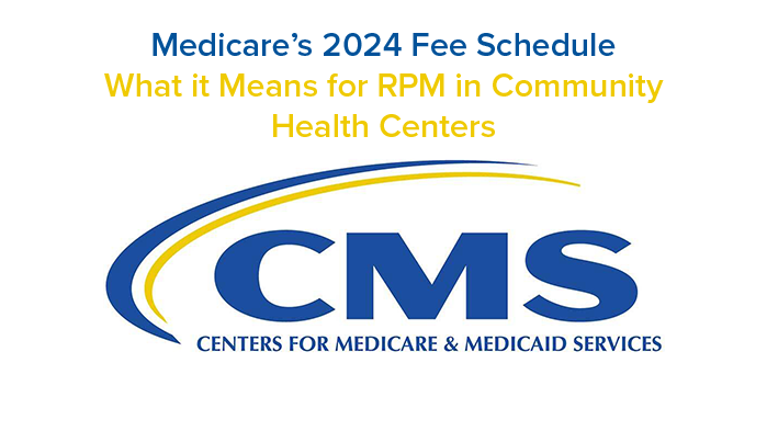 CMS 2024 physician fee schedule includes remote patient monitoring for community health centers